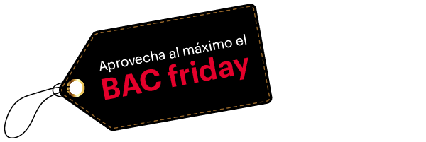 Aprovecha al maximo el bac friday