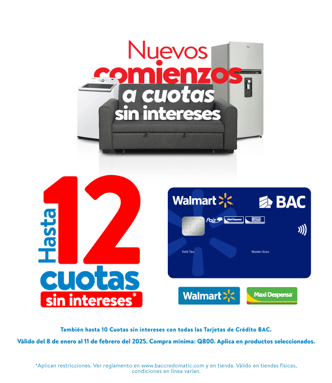 Hasta 12 Cuotas sin Intereses únicamente con tu tarjeta Walmart de BAC