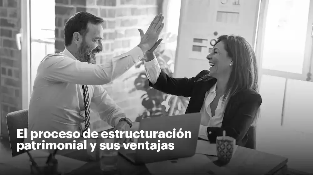 El-proceso-de-estructuracion-patrimonial-y-sus-ventajas