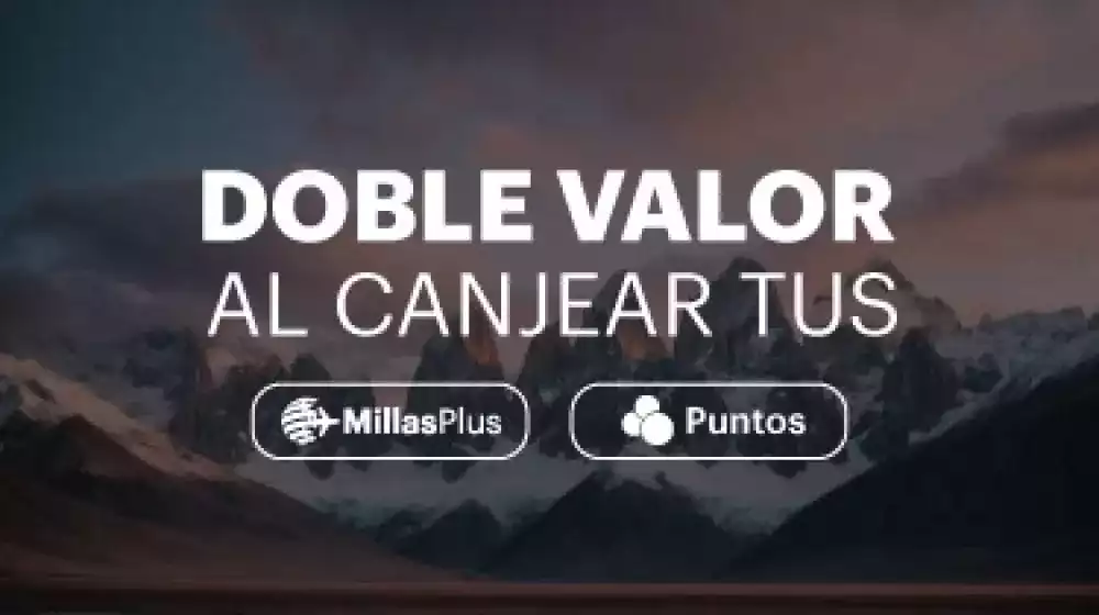 Doble Valor al canjeas tus Millas Plus y Puntos