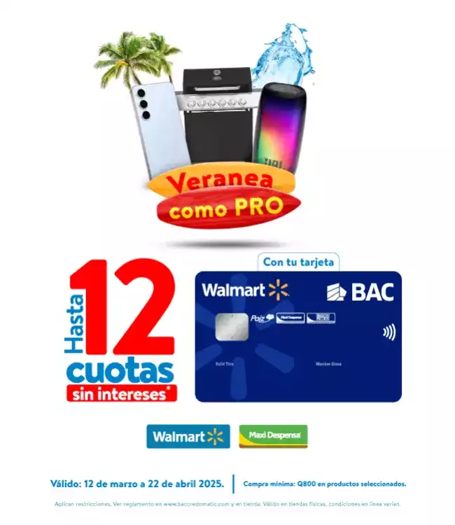 Hasta 12 Cuotas sin Intereses únicamente con tu tarjeta Walmart de BAC